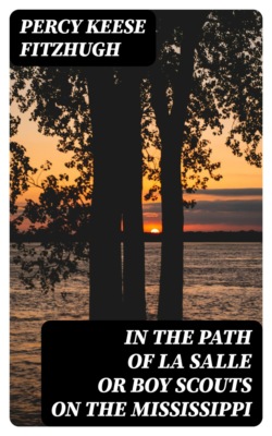 In the Path of La Salle or Boy Scouts on the Mississippi