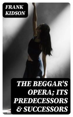 The Beggar's Opera; Its Predecessors & Successors