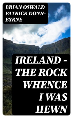Ireland - The Rock whence I was Hewn