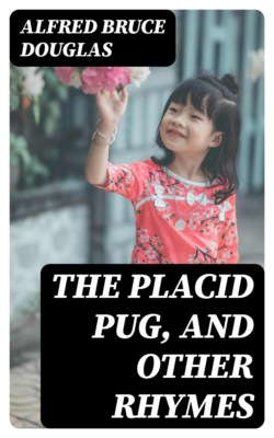 The Placid Pug, and Other Rhymes