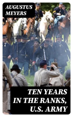 Ten years in the ranks, U.S. Army
