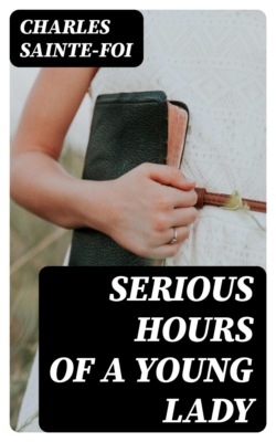 Serious Hours of a Young Lady