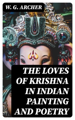 The Loves of Krishna in Indian Painting and Poetry