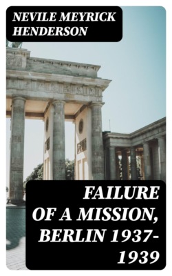Failure of a Mission, Berlin 1937-1939