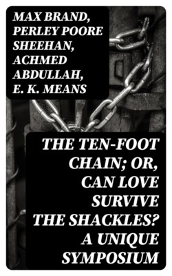 The Ten-foot Chain; or, Can Love Survive the Shackles? A Unique Symposium