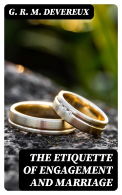 The Etiquette of Engagement and Marriage
