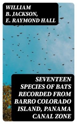 Seventeen Species of Bats Recorded from Barro Colorado Island, Panama Canal Zone