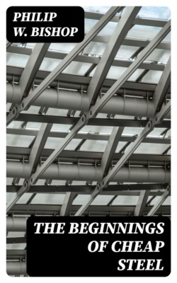 The Beginnings of Cheap Steel