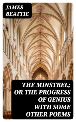 The Minstrel; or the Progress of Genius with some other poems