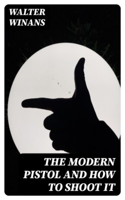 The Modern Pistol and How to Shoot It