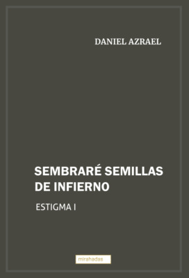 Sembraré semillas de infierno