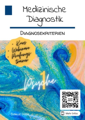 Medizinische Diagnostik! Band 1: Diagnosekriterien Psyche