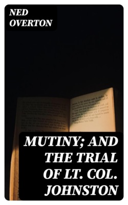 Mutiny; and the Trial of Lt. Col. Johnston