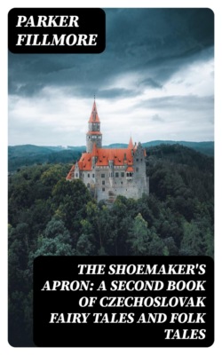 The Shoemaker's Apron: A Second Book of Czechoslovak Fairy Tales and Folk Tales