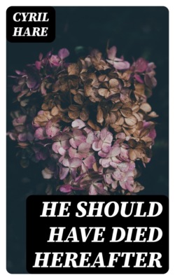 He Should Have Died Hereafter