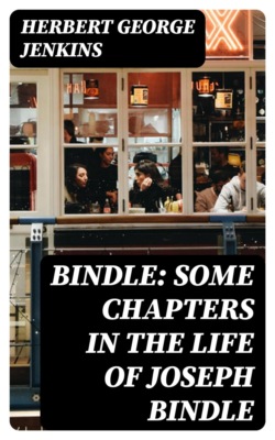 Bindle: Some Chapters in the Life of Joseph Bindle