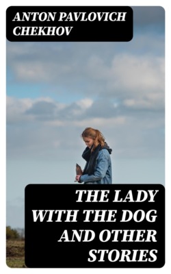 The Lady with the Dog and Other Stories