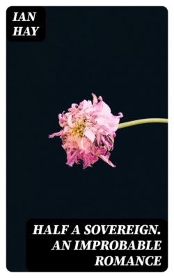 Half a Sovereign. An Improbable Romance