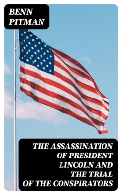 The Assassination of President Lincoln and the Trial of the Conspirators