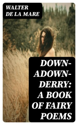 Down-Adown-Derry: A Book of Fairy Poems
