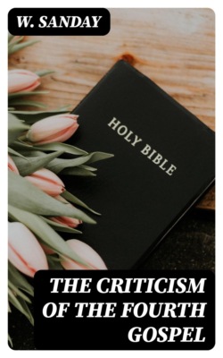 The Criticism of the Fourth Gospel
