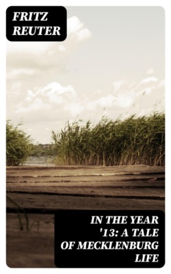 In the Year '13: A Tale of Mecklenburg Life