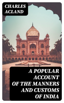 A Popular Account of the Manners and Customs of India