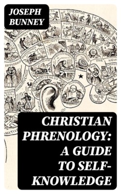 Christian Phrenology: A Guide to Self-Knowledge