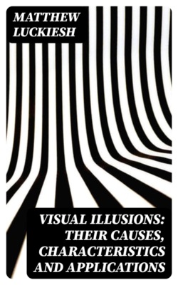 Visual Illusions: Their Causes, Characteristics and Applications