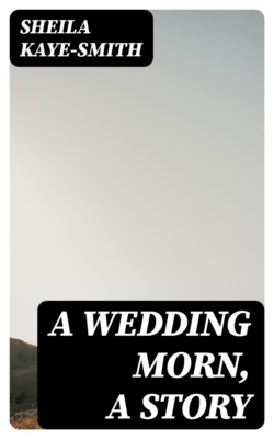 A Wedding Morn, a Story