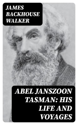 Abel Janszoon Tasman: His Life and Voyages