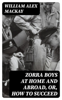 Zorra Boys at Home and Abroad, or, How to Succeed
