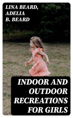 Indoor and Outdoor Recreations for Girls