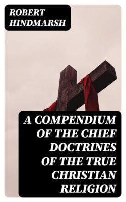 A Compendium of the Chief Doctrines of the True Christian Religion