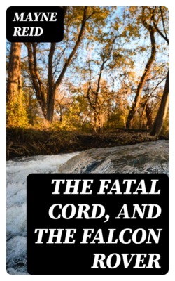 The Fatal Cord, and The Falcon Rover