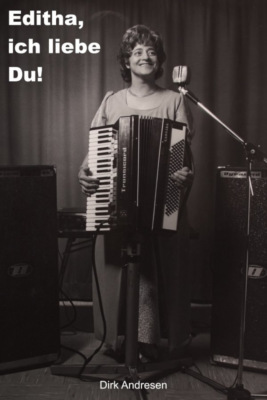 Editha, ich liebe Du!