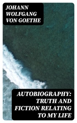 Autobiography: Truth and Fiction Relating to My Life