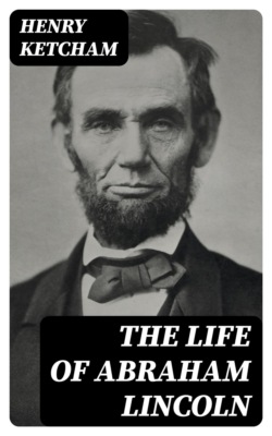 The Life of Abraham Lincoln