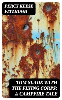 Tom Slade with the Flying Corps: A Campfire Tale