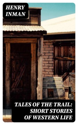 Tales of the Trail: Short Stories of Western Life