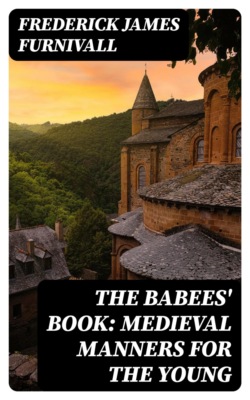 The Babees' Book: Medieval Manners for the Young