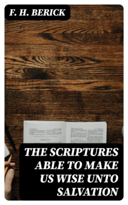 The Scriptures Able to Make Us Wise Unto Salvation