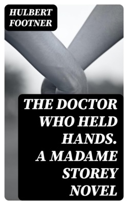 The Doctor Who Held Hands. A Madame Storey Novel