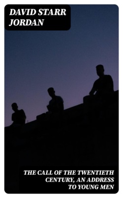 The Call of the Twentieth Century, an Address to Young Men