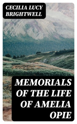 Memorials of the Life of Amelia Opie