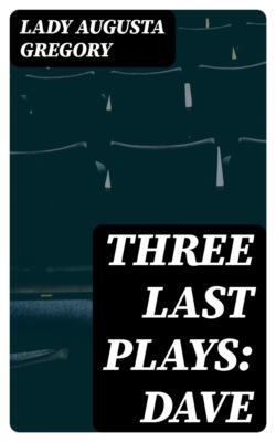 Three Last Plays: Dave