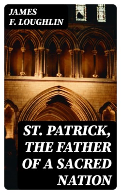 St. Patrick, the Father of a Sacred Nation