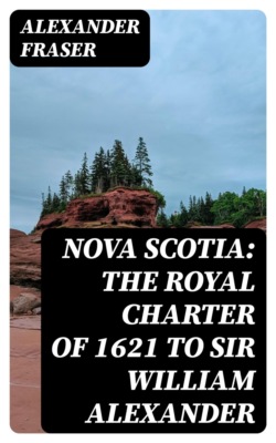 Nova Scotia: The Royal Charter of 1621 to Sir William Alexander