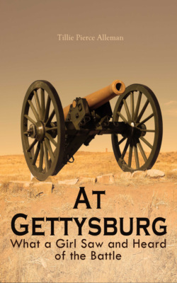 At Gettysburg - What a Girl Saw and Heard of the Battle