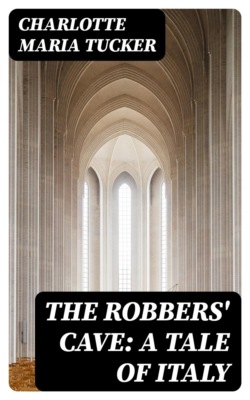 The Robbers' Cave: A Tale of Italy